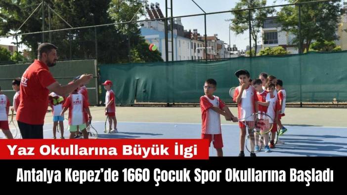Antalya Kepez’de 1660 Çocuk Spor Okullarına Başladı