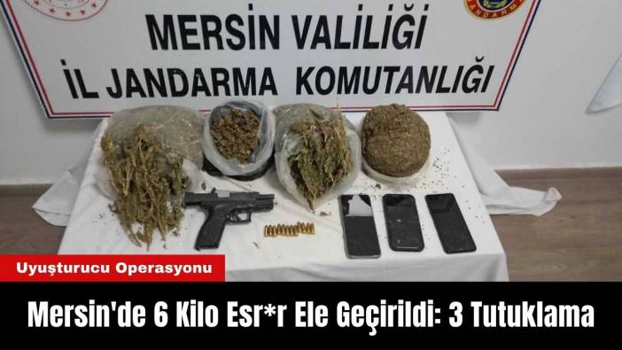Mersin'de Uy*şturucu Operasyonu: 6 Kilo Esr*r Ele Geçirildi