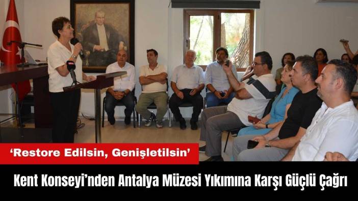 Kent Konseyi’nden Antalya Arkeoloji Müzesi Yıkımına Karşı Güçlü Çağrı: Restore Edilsin, Genişletilsin