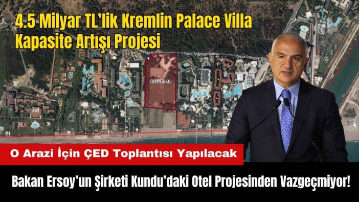 Bakan Ersoy’un Şirketi Kundu’daki Otel Projesinden Vazgeçmiyor! O Arazi İçin ÇED Toplantısı Yapılacak