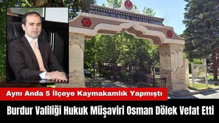 Burdur Valiliği Hukuk Müşaviri Osman Dölek Vefat Etti