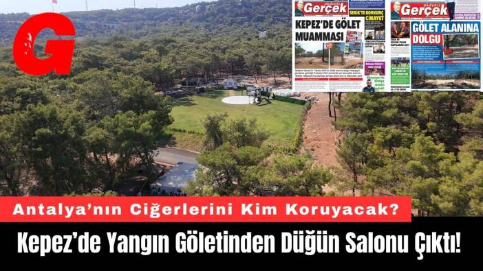 Kepez’de Yangın Göletinden Düğün Salonu Çıktı!