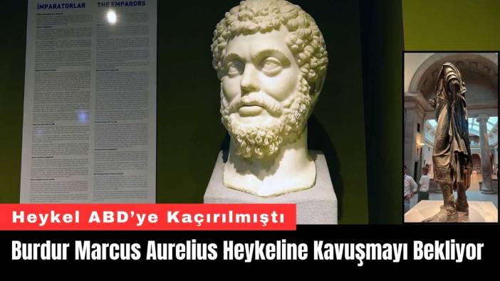 Burdur Marcus Aurelius Heykeline Kavuşmayı Bekliyor