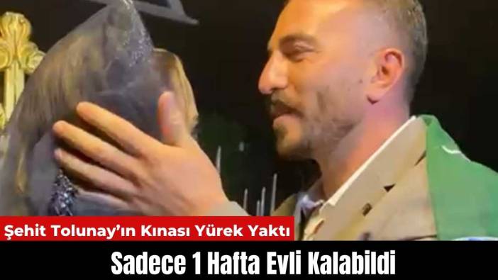 Şehit Tolunay’ın Kınası Yürek Yaktı! Sadece 1 Hafta Evli Kalabildi