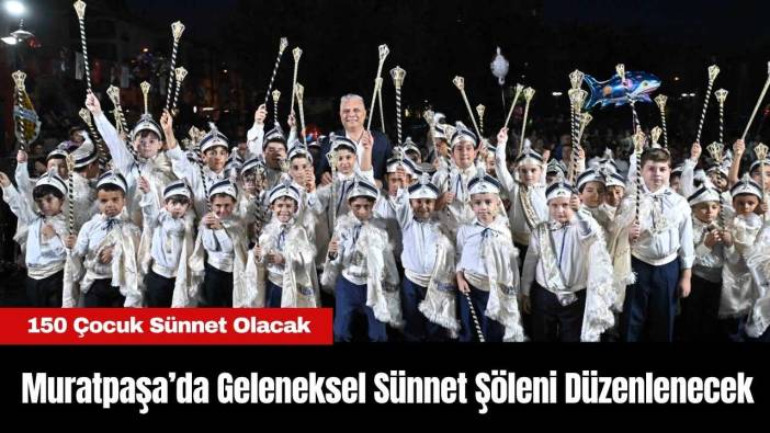 Muratpaşa’da Geleneksel Sünnet Şöleni Düzenlenecek
