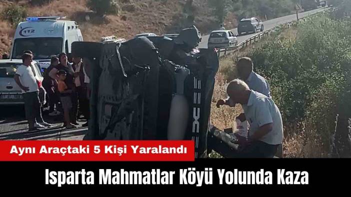 Isparta Mahmatlar Köyü Yolunda Kaza: 5 Yaralı