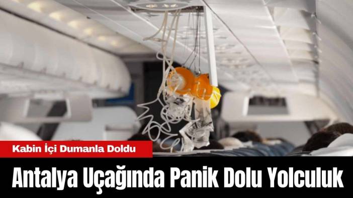 Antalya Uçağında Panik Dolu Yolculuk