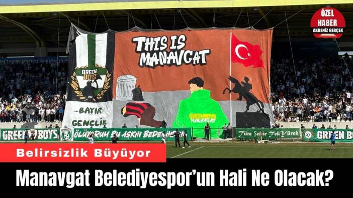 Manavgat Belediyespor’un Hali Ne Olacak?