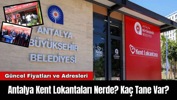 Antalya Kent Lokantaları Nerde? Kaç Tane Var?