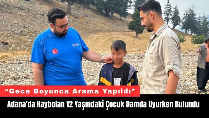 Adana’da Kaybolan 12 Yaşındaki Çocuk Damda Uyurken Bulundu