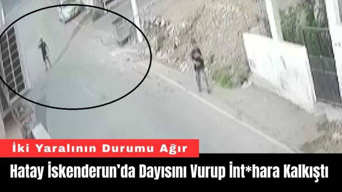 Hatay İskenderun’da Dayısını Vurup İnt*hara Kalkıştı
