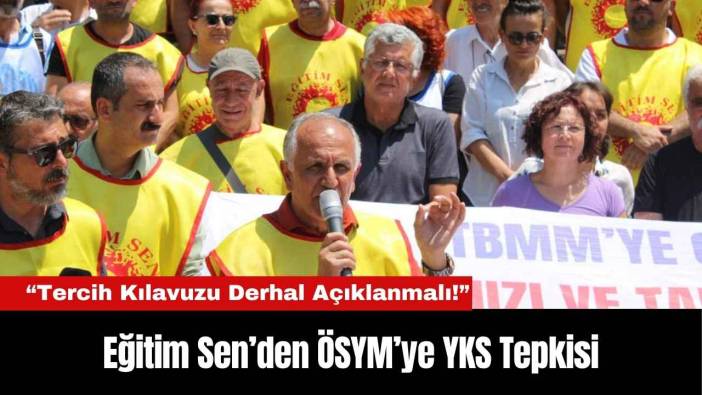 Eğitim Sen’den ÖSYM’ye YKS Tepkisi