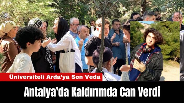 Antalya'da Kaldırımda Can Verdi: Üniversiteli Arda’ya Son Veda