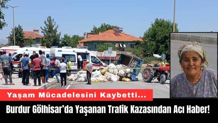 Burdur Gölhisar’da Yaşanan Trafik Kazasından Acı Haber!