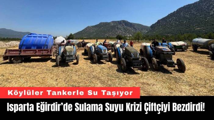 Isparta Eğirdir’de Sulama Suyu Krizi Çiftçiyi Bezdirdi!