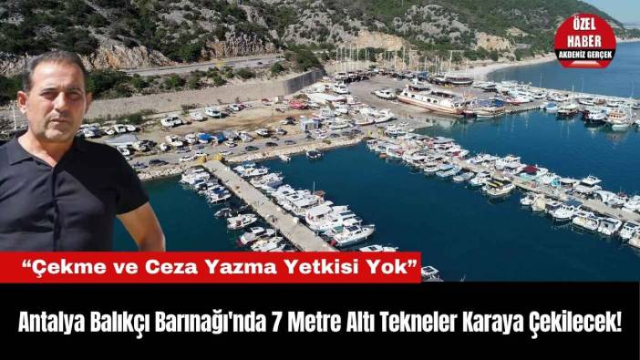 Antalya Balıkçı Barınağı'nda 7 Metre Altı Tekneler Karaya Çekilecek!