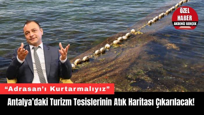 Antalya’daki Turizm Tesislerinin Atık Haritası Çıkarılacak!