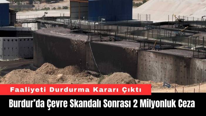 Burdur’da Çevre Skandalı Sonrası 2 Milyonluk Ceza