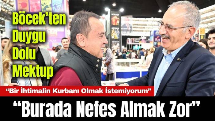 Muhittin Böcek’ten Duygu Dolu Mektup: “Burada Nefes Almak Zor”