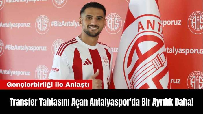 Transfer Tahtasını Açan Antalyaspor'da Bir Ayrılık Daha!