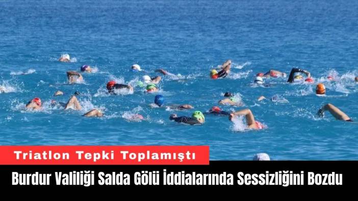 Burdur Valiliği Salda Gölü İddialarında Sessizliğini Bozdu