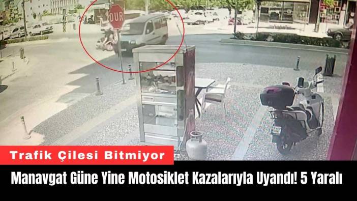 Manavgat Güne Yine Motosiklet Kazalarıyla Uyandı! 5 Yaralı
