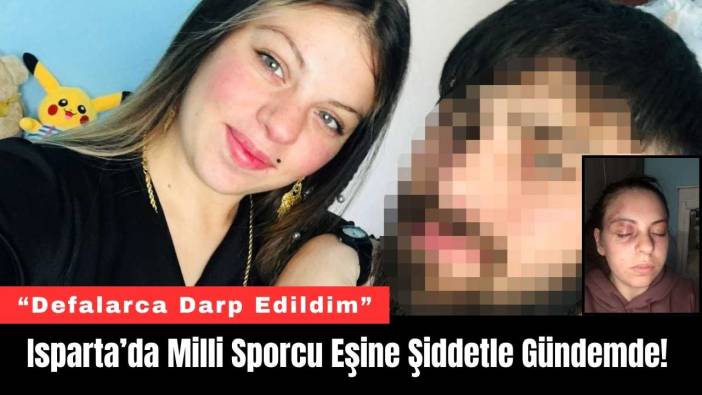 Isparta’da Milli Sporcu Eşine Şiddetle Gündemde!