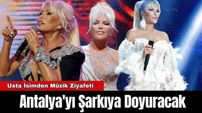 Ajda Pekkan Antalya'yı Şarkıya Doyuracak