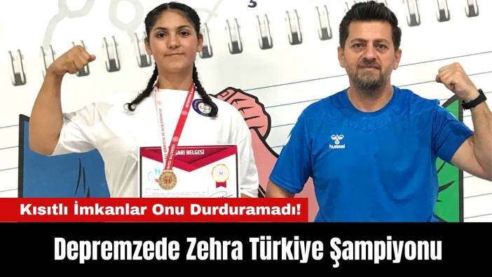 Depremzede Zehra'nın Umudu Antalya'da Şampiyonluğa Dönüştü