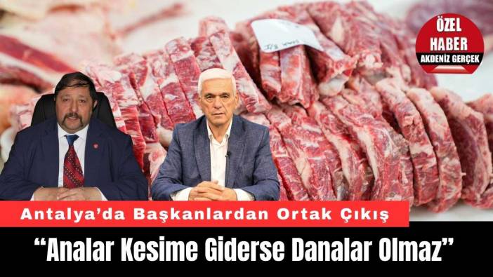 Antalya'da Başkanlardan Et Çıkışı: 