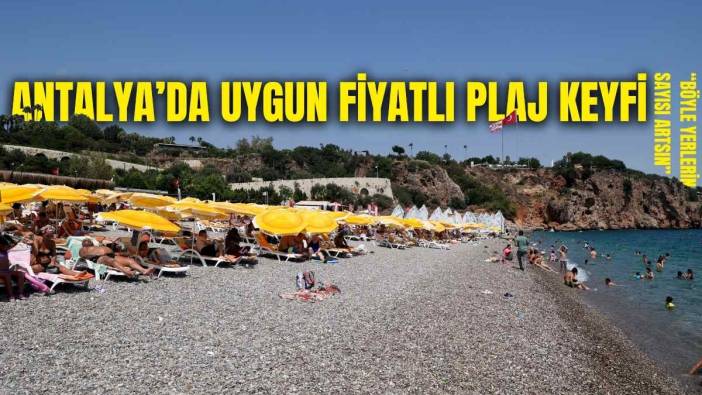 Antalya’daki O Plajlar Hem Ekonomik Hem Konforlu