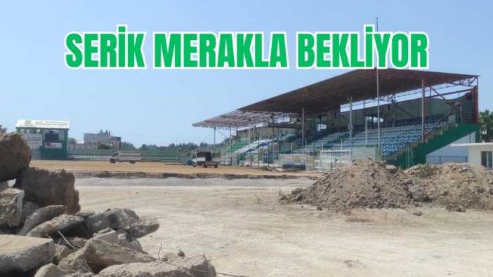 Serik Spor Stadyumuna Dair Kritik Gelişme! Bodrum Çilesi Ne Zaman Bitecek?
