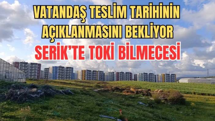 Serik Yukarıkocayatak TOKİ Konutlarında Evler Tamam Altyapı Yok!