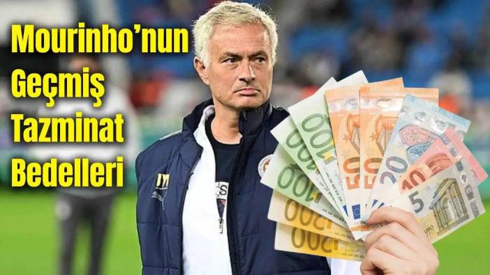 Jose Mourinho’nun Fenerbahçe’den Alacağı Tazminat Ne Kadar?