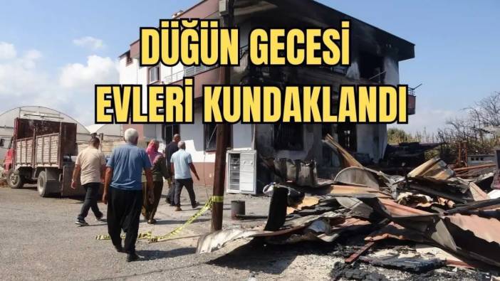 Mersin’de Düğün Gecesi Komşu Kundakladı Hayaller Kül Oldu
