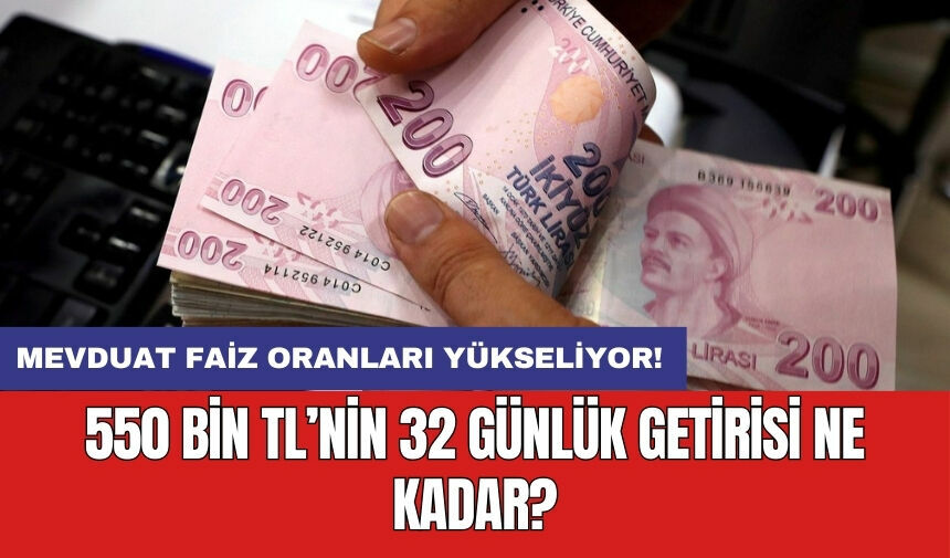 550 Bin Tl’nin 32 Günlük Getirisi Ne Kadar