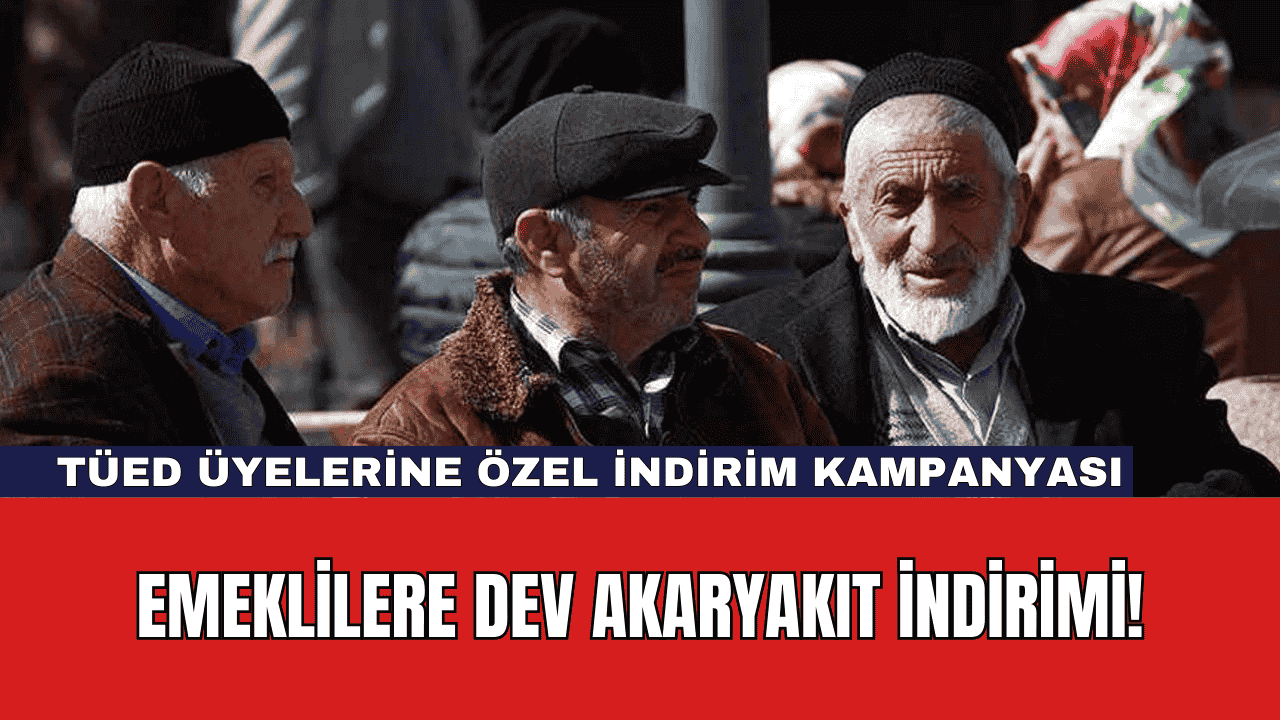 Emeklilere Dev Akaryakıt İndirimi!