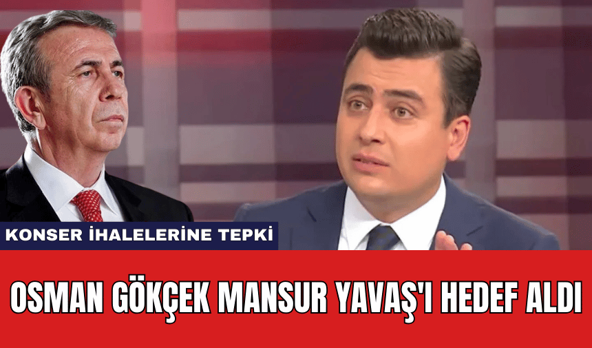 Osman Gökçek Mansur Yavaş'ı Hedef Aldı